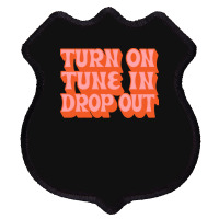 Timothy Leary Turn On Tune In Drop Out Shield Patch | Artistshot