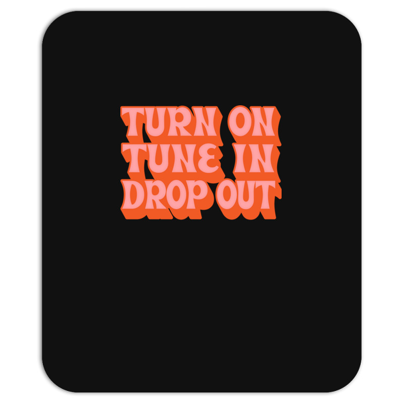 Timothy Leary Turn On Tune In Drop Out Mousepad | Artistshot