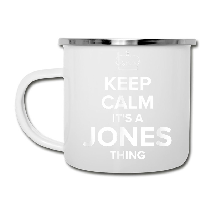 Keep Calm Jones Thing Funny Matching Family Humor T Shirt Camper Cup | Artistshot