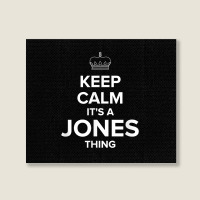 Keep Calm Jones Thing Funny Matching Family Humor T Shirt Landscape Canvas Print | Artistshot