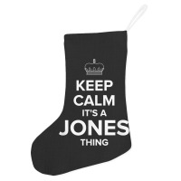 Keep Calm Jones Thing Funny Matching Family Humor T Shirt Holiday Stocking | Artistshot