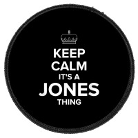 Keep Calm Jones Thing Funny Matching Family Humor T Shirt Round Patch | Artistshot