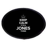 Keep Calm Jones Thing Funny Matching Family Humor T Shirt Oval Patch | Artistshot