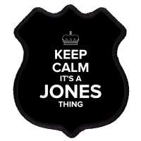 Keep Calm Jones Thing Funny Matching Family Humor T Shirt Shield Patch | Artistshot