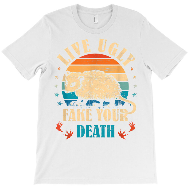 Opossum Live Ugly Fake Your Death Vintage Animal Lover T Shirt T-shirt | Artistshot