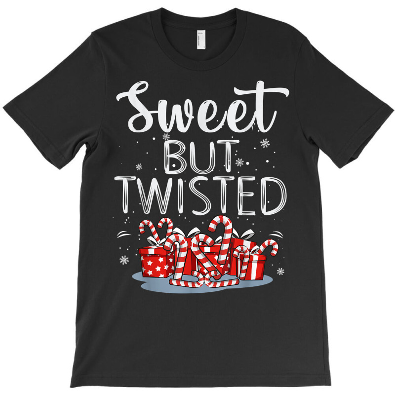 Sweet But Twisted Candy Cane Funny Christmas T Shirt T-shirt | Artistshot