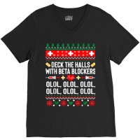 Deck The Halls With Beta Blockers Nurse Christmas Ugly Xmas V-neck Tee | Artistshot