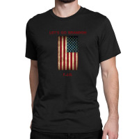 Love Brandon Let's Go American Flag Sideways Distress Classic T-shirt | Artistshot