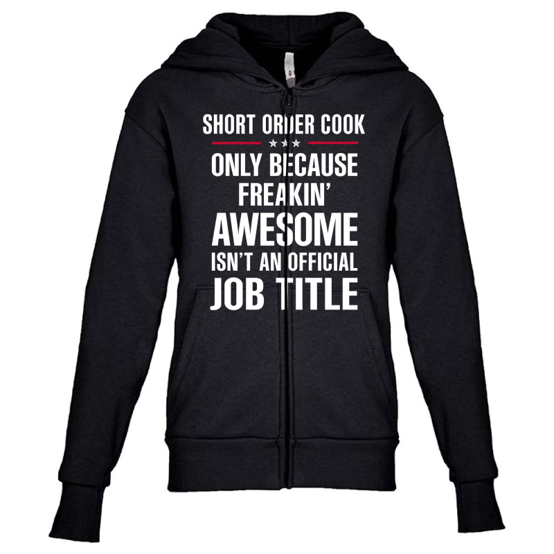 Gift For Freakin' Awesome Short Order Cook Youth Zipper Hoodie | Artistshot