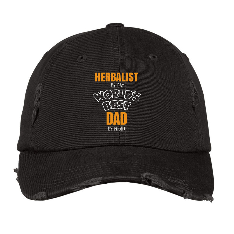 Herbalist By Day Worlds Best Dad By Night Fathers Day Gift Vintage Cap by thanchashop | Artistshot