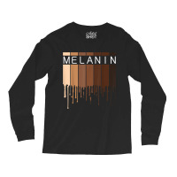 Melanin Pride Black History Month Drippin Melanin Long Sleeve Shirts | Artistshot