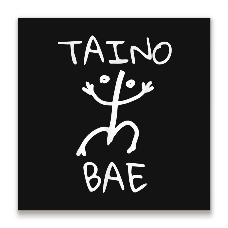 Taino Bae Tainos De Boriken Boricua Puerto Rican Taino Metal Print Square | Artistshot