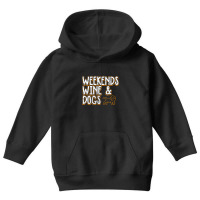 Limited Edition Weekends Wine Dogs Youth Hoodie | Artistshot