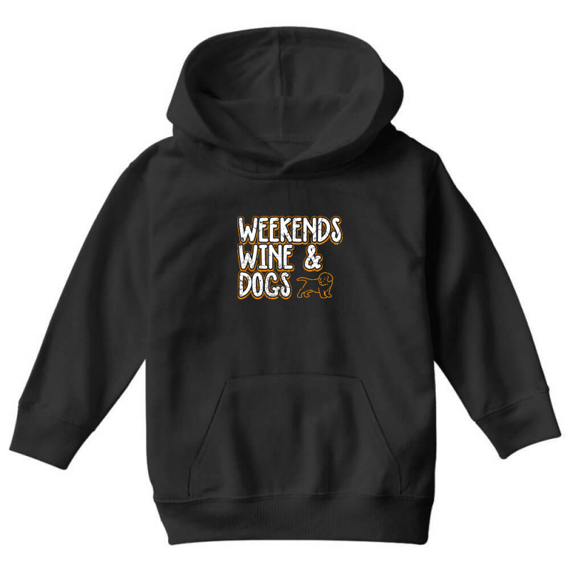 Limited Edition Weekends Wine Dogs Youth Hoodie | Artistshot