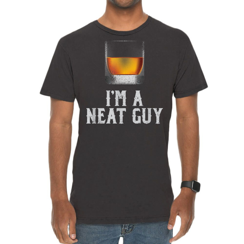 Mens I'm A Neat Guy Whiskey Neat Shirt Bourbon Drinker Gifts T Shirt Vintage T-shirt | Artistshot