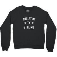 Angleton Tx Strong Hometown Souvenir Vacation Texas Crewneck Sweatshirt | Artistshot