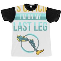 Leg Prosthetic Gift Leg Amputation Amputee T Shirt Graphic T-shirt | Artistshot