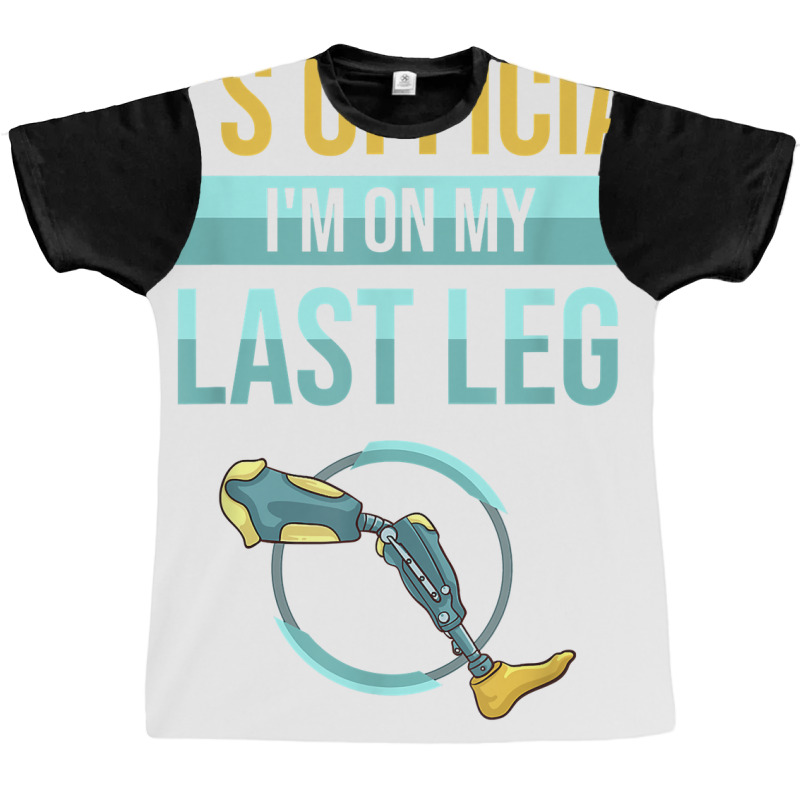 Leg Prosthetic Gift Leg Amputation Amputee T Shirt Graphic T-shirt by hudizhowav | Artistshot