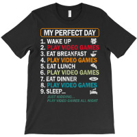 My Perfect Day Video Games T Shirt Funny Gamer Gift Boys Men T Shirt T-shirt | Artistshot