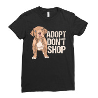 Limited Edition Adopt Don't Shop I Rescue Dogs Dog Rescuer Adoption Ladies Fitted T-shirt | Artistshot