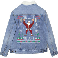 No Lift No Gift Santa Gym Workout Ugly Christmas Sweater Sweatshirt Unisex Sherpa-lined Denim Jacket | Artistshot