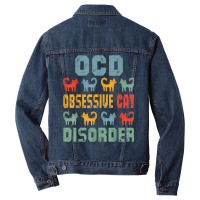 Ocd Obsessive Cat Disorder Funny Cat Lover Gift T Shirt Men Denim Jacket | Artistshot