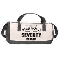 Not Everyone Looks This Good At Seventy Nine Duffel Bag | Artistshot