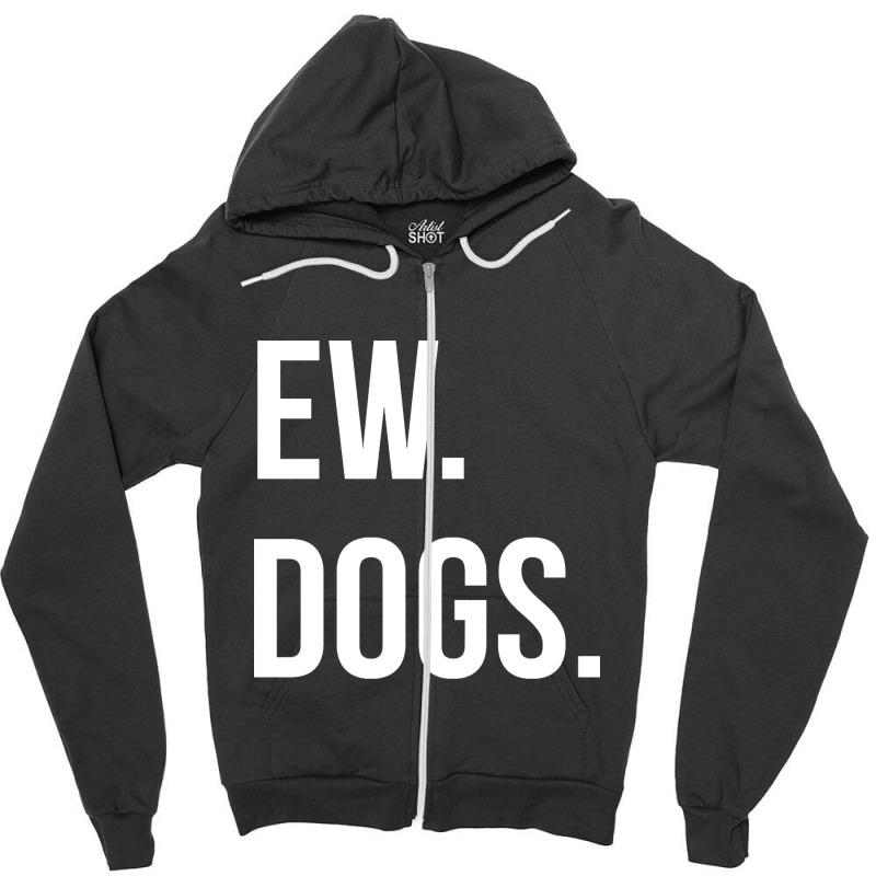 Limited Edition Ew Dogs Zipper Hoodie | Artistshot