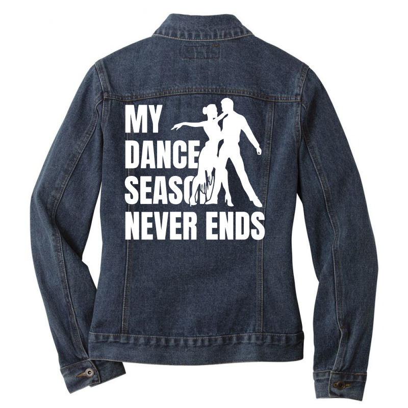 My Dance Season Never Ends Salsa Ladies Denim Jacket by BON T-SHIRT | Artistshot