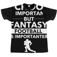 Fantasy Football Is Importanter Funny Football Gift T Shirt Graphic T-shirt | Artistshot