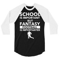 Fantasy Football Is Importanter Funny Football Gift T Shirt 3/4 Sleeve Shirt | Artistshot