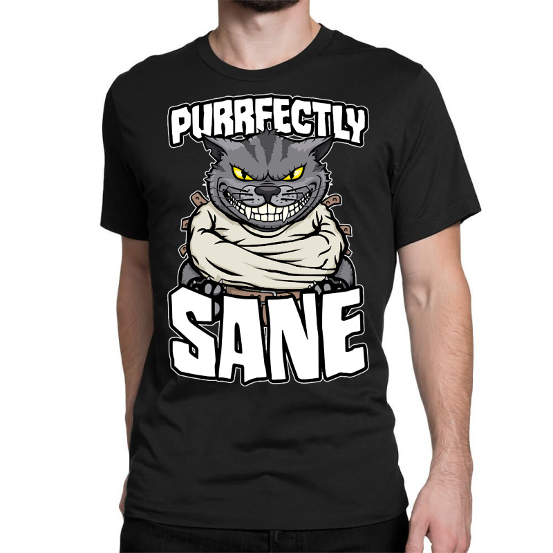 Hot Trend Purrfectly Sane Crazy Cat Lady Funny Mad Cat Lover Halloween Classic T-shirt by macklinsampson | Artistshot