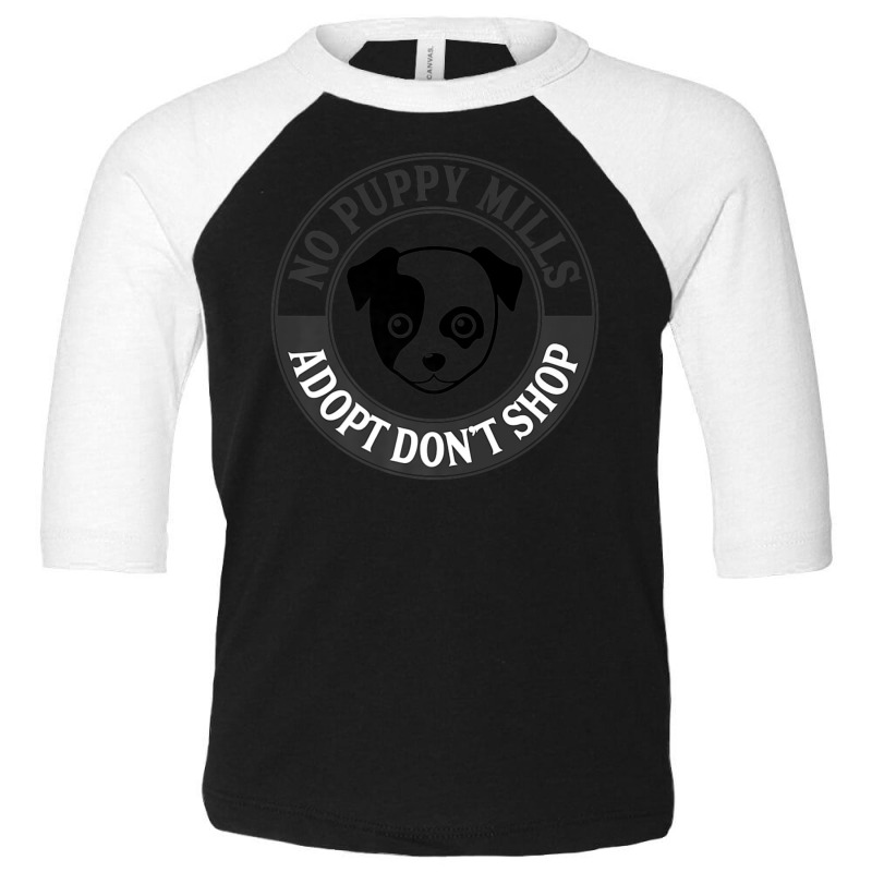 Limited Edition Adopt Don't Shop Stop Puppy Mills Dog Rescue Toddler 3/4 Sleeve Tee by michealyoungerlk01 | Artistshot