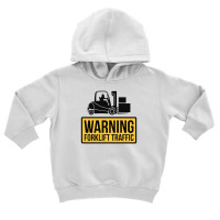 Warning Forklift Traffic Toddler Hoodie | Artistshot