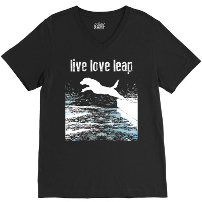 Live Love Leap   Canine Agility   Dog Sports   Dock Diving T Shirt V-neck Tee Designed By Yurivinpco