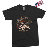 Limited Edition Today Is A Multiple Cups Of Coffee Kind Of Day - Funny Exclusive T-shirt | Artistshot