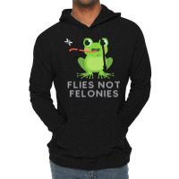 Flies Not Felonies Lightweight Hoodie | Artistshot