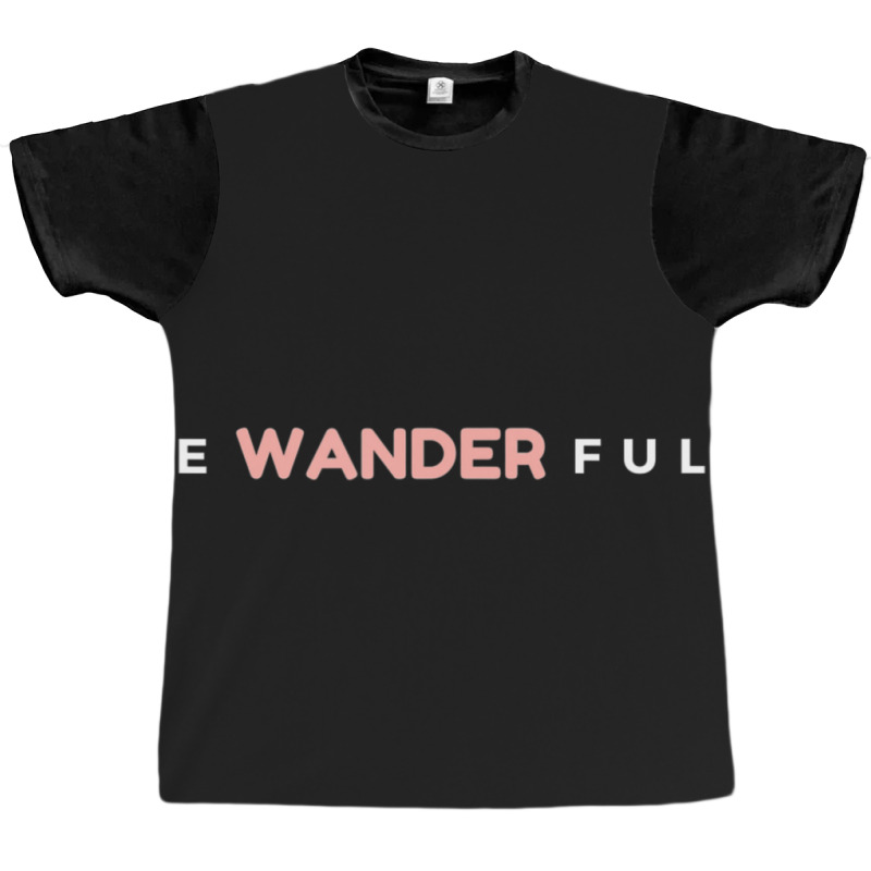 Limited Edition Be Wander Full Wanderlust Travel Fun Graphic T-shirt | Artistshot