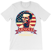 Arnold For President   Nostalgia T-shirt | Artistshot