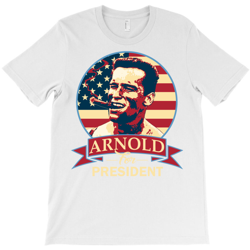 Arnold For President   Nostalgia T-Shirt by vulumagelsyh | Artistshot