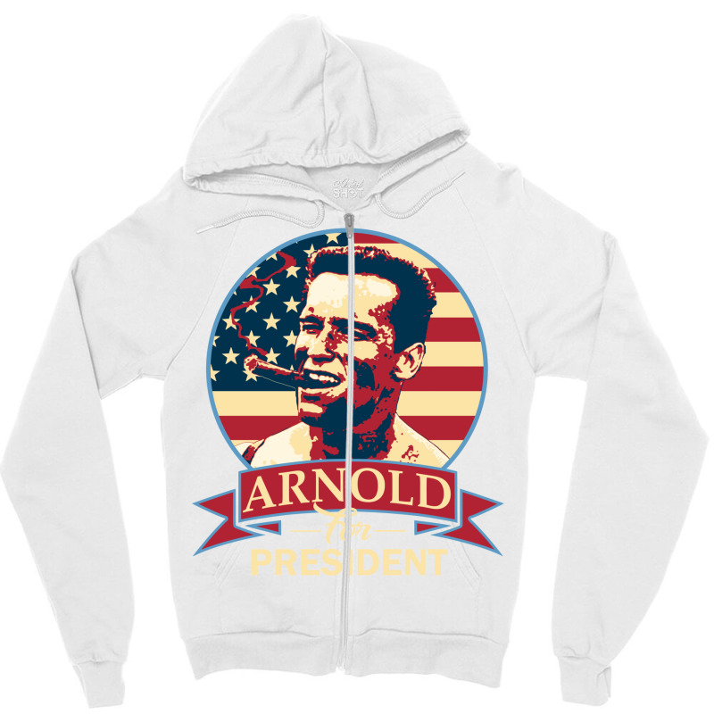 Arnold For President   Nostalgia Zipper Hoodie by vulumagelsyh | Artistshot