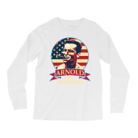 Arnold For President   Nostalgia Long Sleeve Shirts | Artistshot