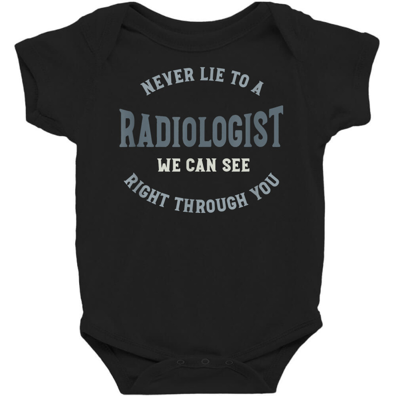 Funny Radiology Pun, Radiologist Saying T Shirt Baby Bodysuit by dorman | Artistshot