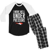 I Work Well Under Pressure Men's 3/4 Sleeve Pajama Set | Artistshot