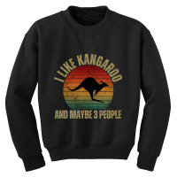 Limited Edition I Like Kangaroo And Maybe 3 People Vintage Animals Youth Sweatshirt | Artistshot