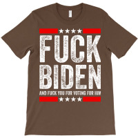 Fuck Biden And Fuck You For Voting For Him   Summer T-shirt | Artistshot