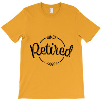 Retired Since 2020 T-shirt | Artistshot