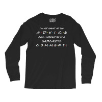 Can I Interest You In A Sarcastic Comment  T Stars Long Sleeve Shirts | Artistshot