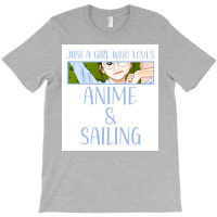 Just A Girl Who Loves Anime And Sailing Poster Love T-shirt | Artistshot