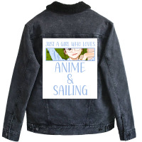 Just A Girl Who Loves Anime And Sailing Poster Love Unisex Sherpa-lined Denim Jacket | Artistshot